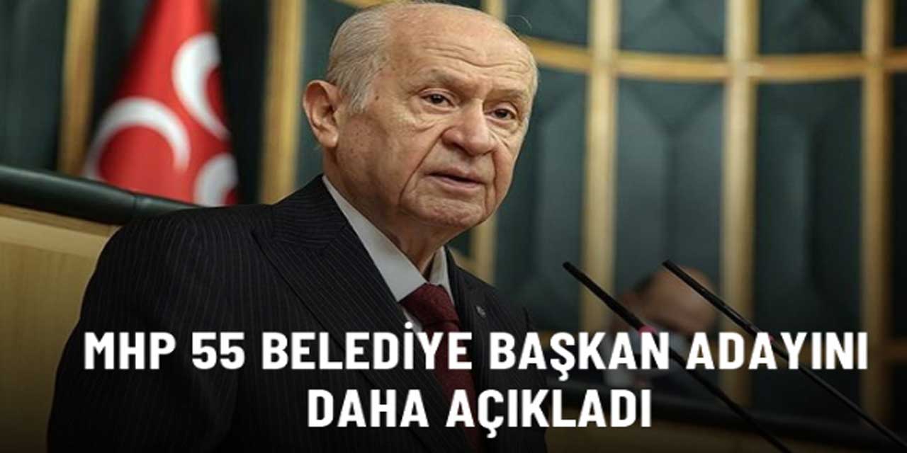 MHP’de son aday listesi açıklandı: 55 belediye başkan adayı daha duyurulDU