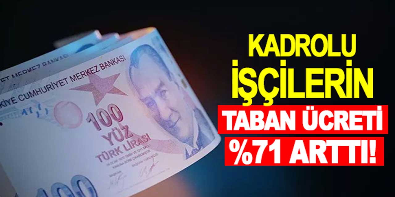 İşçi maaşlarında YENİ gelişme! Taban ücret yüzde 71 zamlandı! Detaylar hemen incelemede!