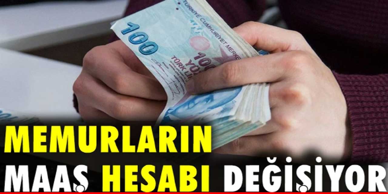 Memurların maaş hesabı Temmuz'da değişiyor!