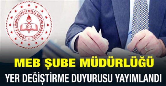 MEB il ve ilçe şube müdürleri için 2019 yer değiştirme duyurusu yayımladı! Rotasyon 1 yıl ertelendi