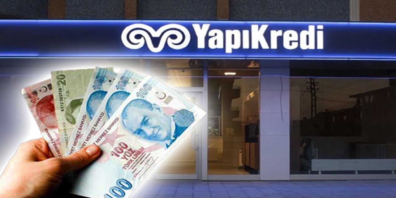 Yapı Kredi açıkladı! 200.000 TL ihtiyaç kredisi taksit tablosu değişti!