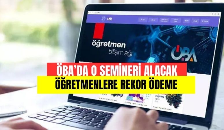 ÖBA'da yer alan semineri alan öğretmenlere tek seferde 11 bin 508 TL ödeme yapılacak