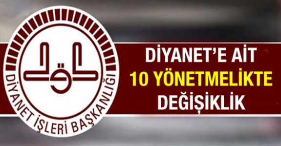 Diyanet İşleri Başkanlığı 10 yönetmelikte değişiklik yaptı