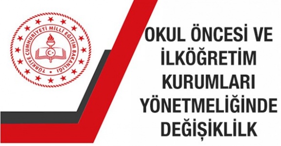 MEB Okul Öncesi Eğitim ve İlköğretim Kurumları Yönetmeliğinde Değişiklik Yaptı (10 Temmuz 2019)