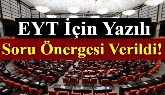 EYT için Cumhurbaşkanlığa soru önergesi verildi