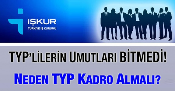 İŞ-KUR TYP Çalışanlarına Neden Kadro Verilmelidir?