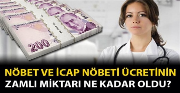 Sağlık çalışanları 2019 Temmuz- Aralık nöbet ve icap nöbeti zamlı miktarları