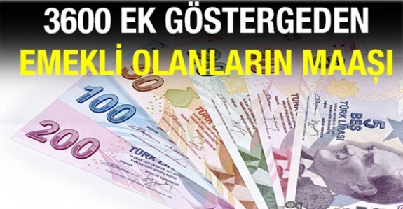 3600 Ek Göstergeden Emekli Olanların Maaşı Ne Kadar Oldu?