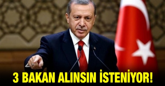 Kabinede 3 Bakanın Görevden Alınması İsteniyor!