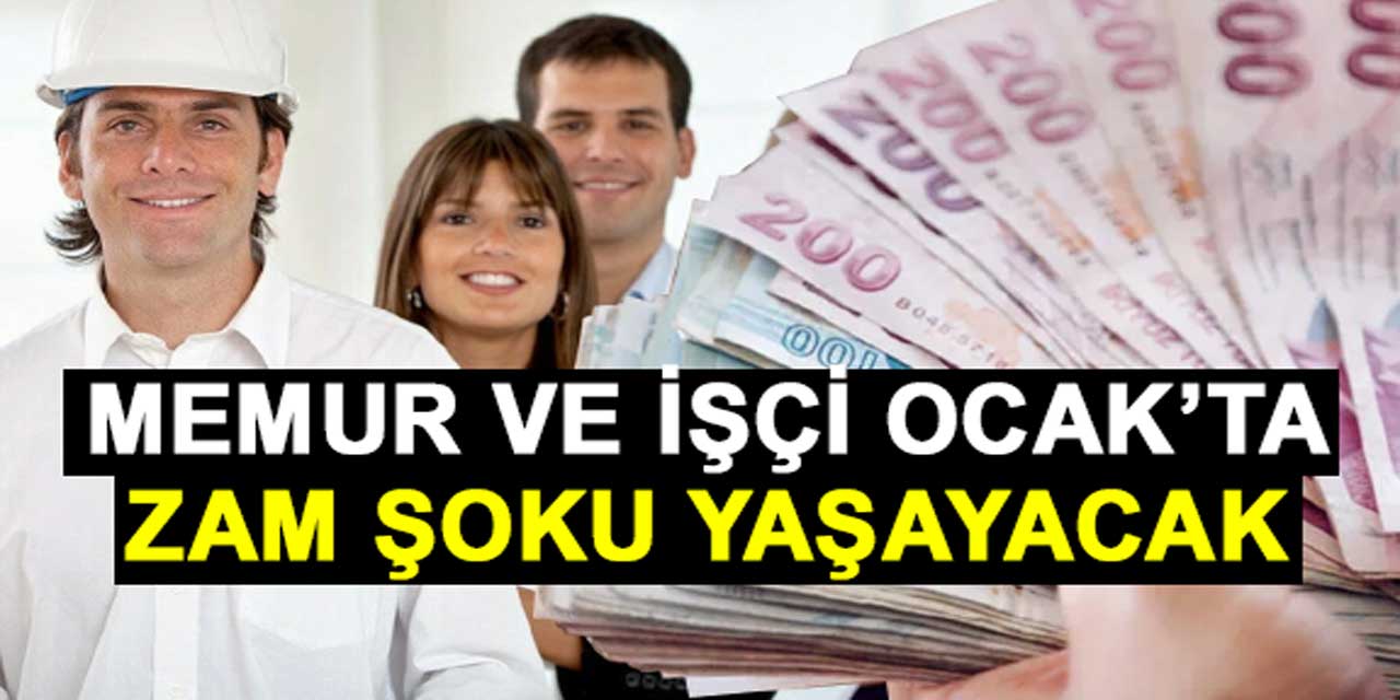 Memur ve İşçi Ocak Ayında Zam Şoku Yaşayacak