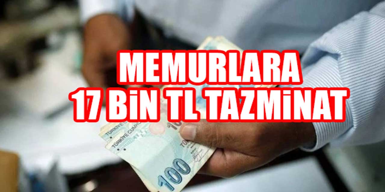 Meclisten geçti! Memurlara her ay 17.000 TL tazminat ödenecek!