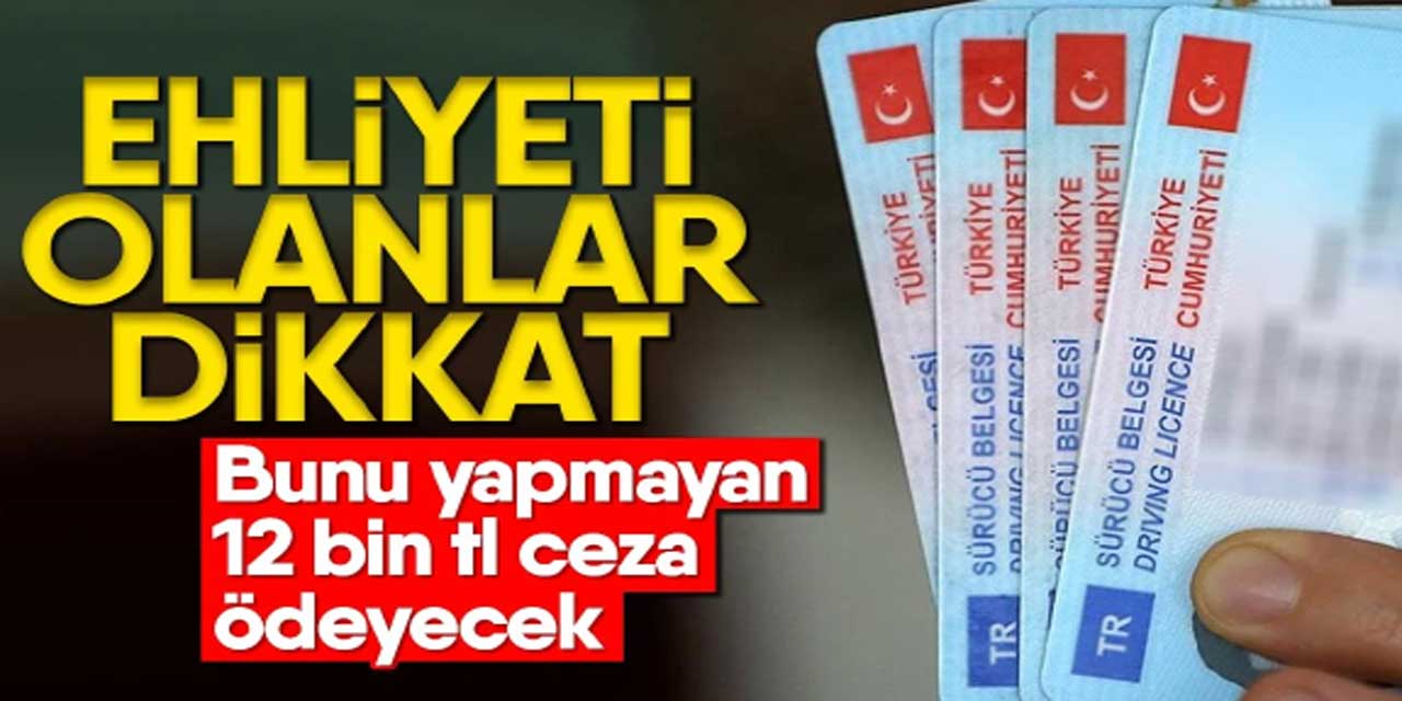 Ehliyet Sahipleri Dikkat: 15 TL Ücreti Ödemeyenlere 12 Bin TL Ceza Geliyor!