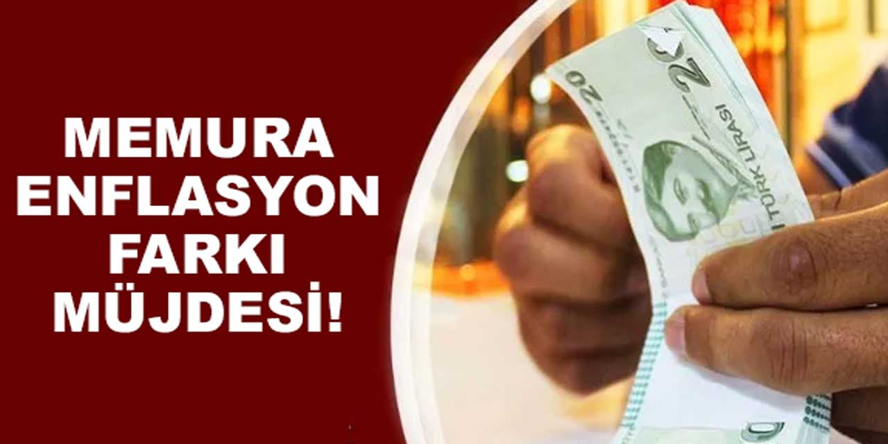 Memurlara güzel haber: Merkez Bankasına göre enflasyon farkı geliyor!