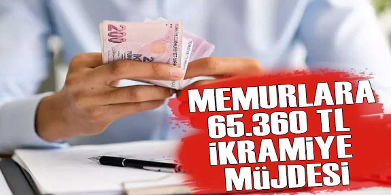 Memurlara 65.360 TL İkramiye Müjdesi