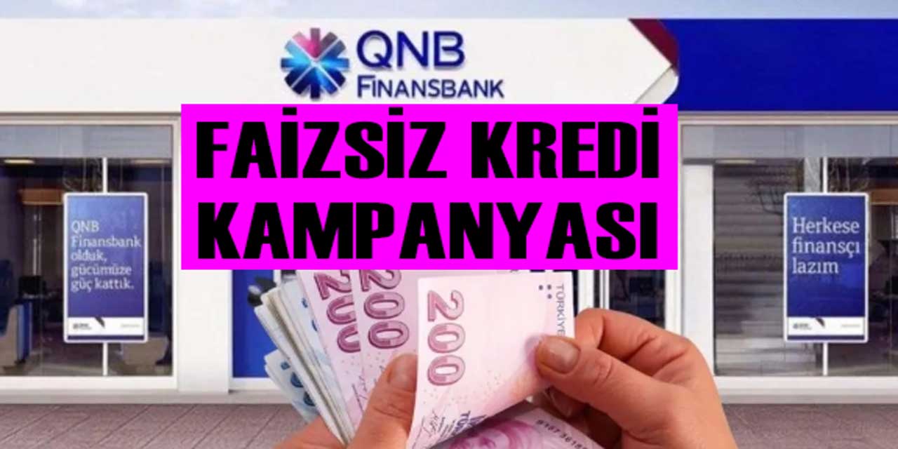 QNB Finansbank Kesenin Ağzını Açtı! Nakde İhtiyacı Olanlara 20.000 TL Faizsiz Kredi Verecek