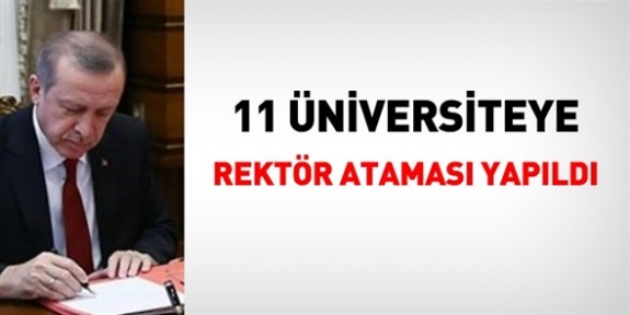 11 üniversiteye yeni rektör ataması Resmi Gazetede