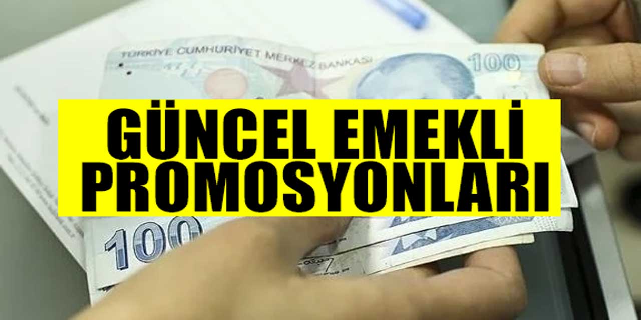 Bankalar Arasında Emekli Promosyon Yarışı Kızıştı! İşte Güncellenen Promosyonlar ve Miktarlar