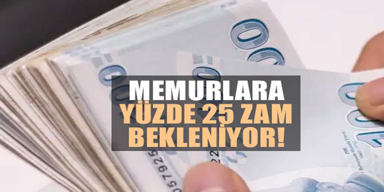 Memurlara Yüzde 20-25 Arası Zam Bekleniyor