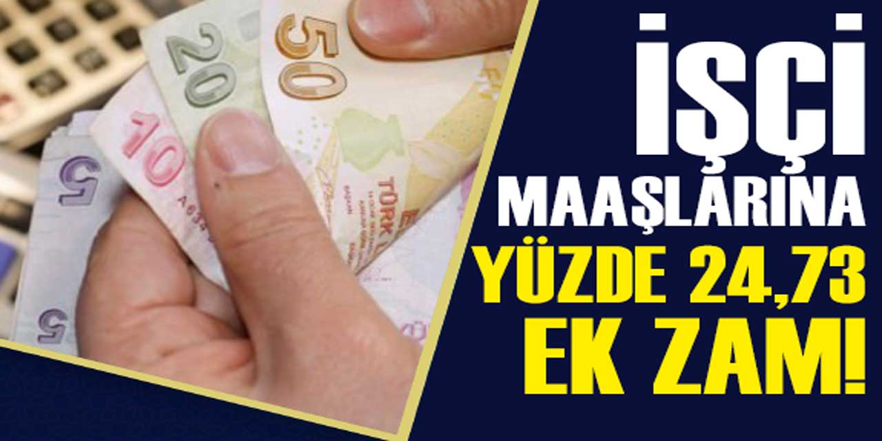 İşçi Maaşlarına Yüzde 24,73 Zam! Ek Ödemeler Eylül'de Hesaplara Yatacak