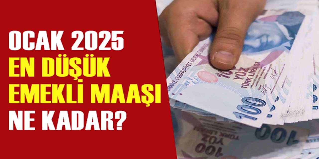 Ocak 2025'te En Düşük Emekli Maaşı Ne Kadar Olacak?