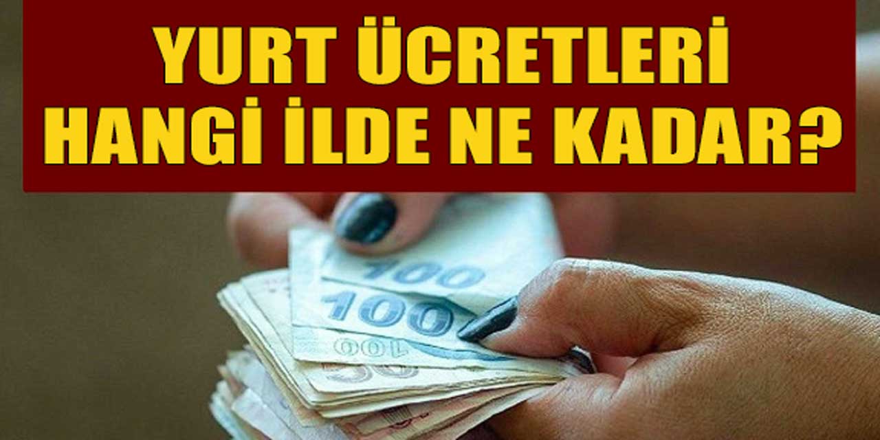 Yurt Ücretleri Hangi İllerde Ne Kadar?