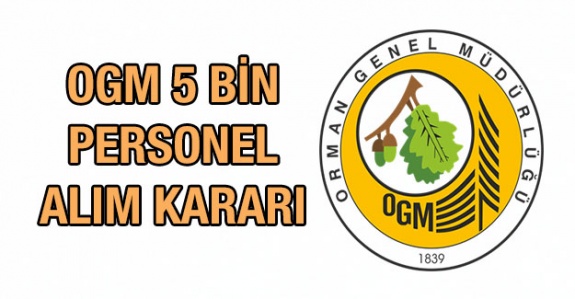 OGM'ye 5 bin personel alım Cumhurbaşkanı kararı