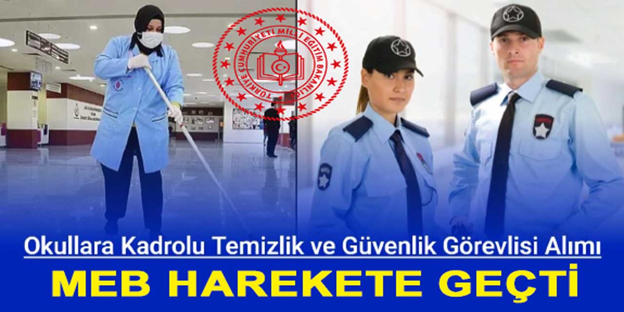 MEB Harekete Geçti! Okullara 30 Bin Temizlik ve Güvenlik Personeli Alınacak: Üstelik Tam Zamanlı