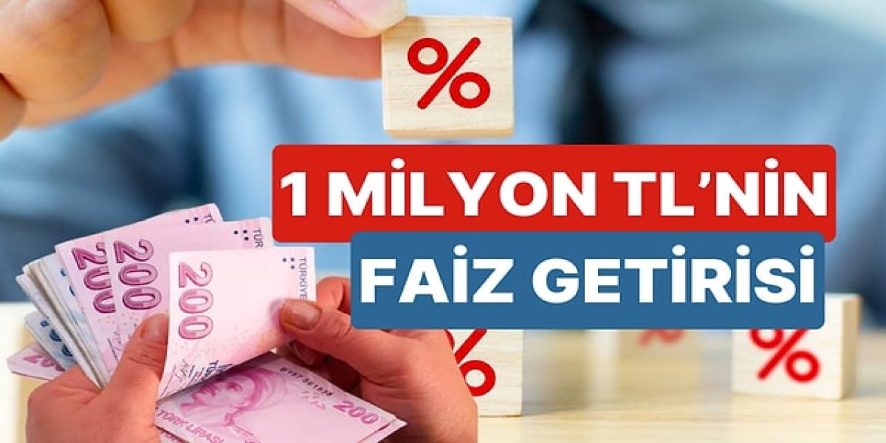 Mevduat Faizleri Zirvede: 1 Milyon TL'nin Aylık Getirisi Ne Kadar?