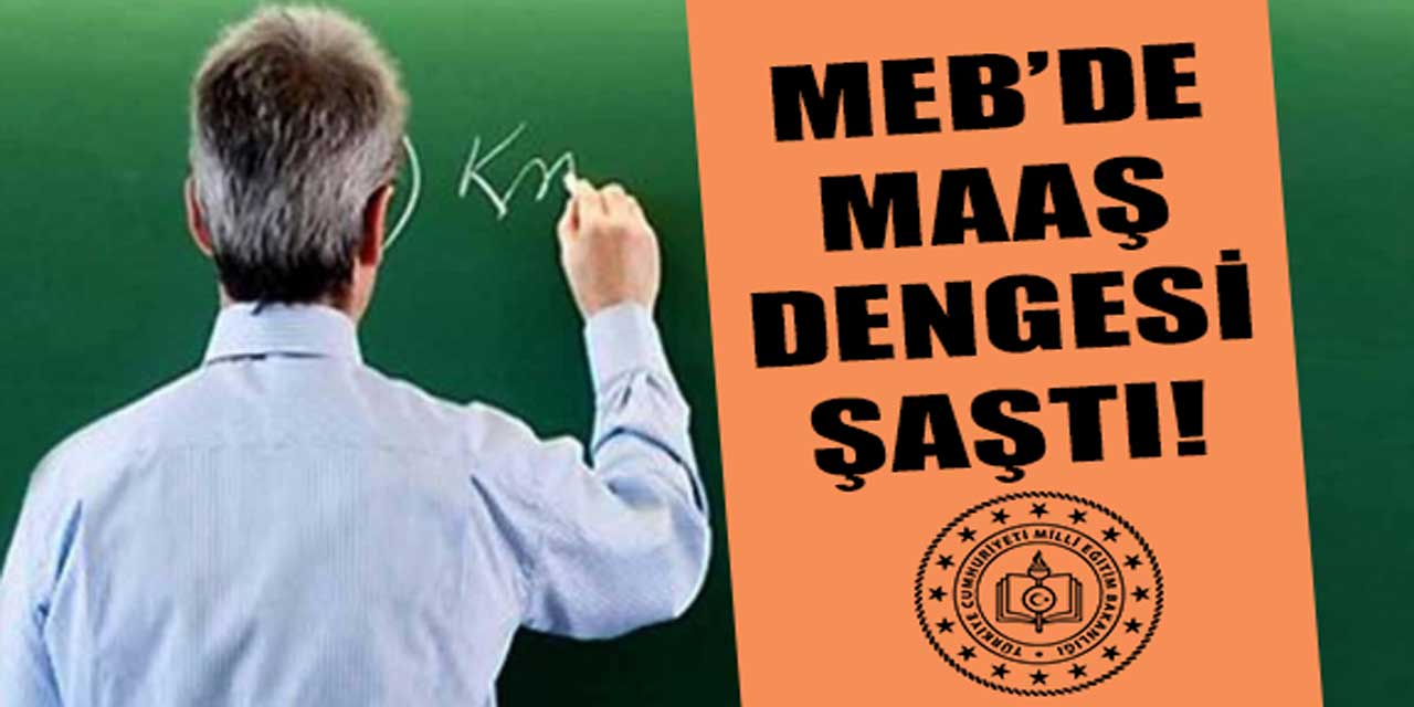 MEB'de Denge Şaştı! Öğretmen Maaşları Müfettiş ve Şube Müdürlerini Geride Bıraktı