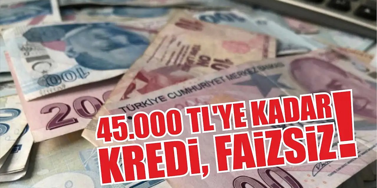 Faizsiz Kredi Fırsatı: 9 Bankadan 45.000 TL'ye Kadar Sıfır Faizli Destek!