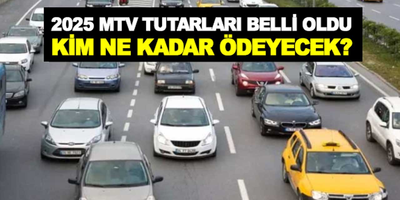 2025 MTV Tutarları Belli Oldu: Araç Sahiplerini Ne Kadar Ödeyecek?