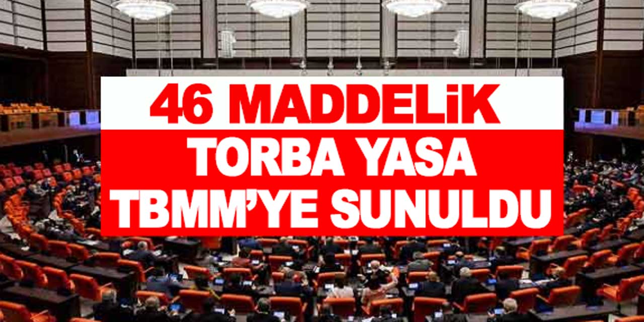 AK Parti'den Yeni Torba Yasa: 46 Maddelik Yasa Teklifi Meclis'e Sunuldu