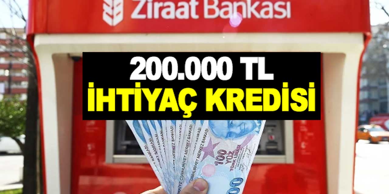 Acil nakit ihtiyacı olanlar dikkat! Ziraat Bankası 200.000 TL ihtiyaç kredisi başvuruları açıldı!