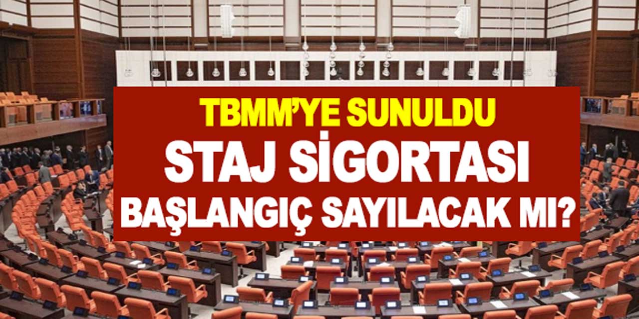 Staj sigortası EYT kapsamına alınacak mı? Staj ve Çıraklık sigortası başlangıç sayılacak mı? Önerge Meclis'e sunuldu!