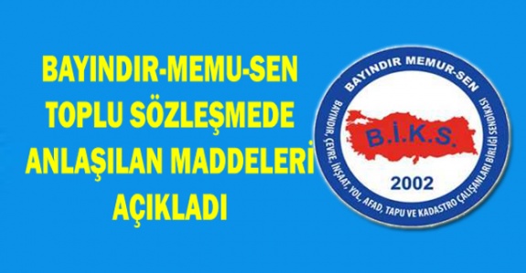 Bayındır-Memur-Sen 5. Dönem Toplu Sözleşmede Uzlaşılan Maddeleri Açıkladı