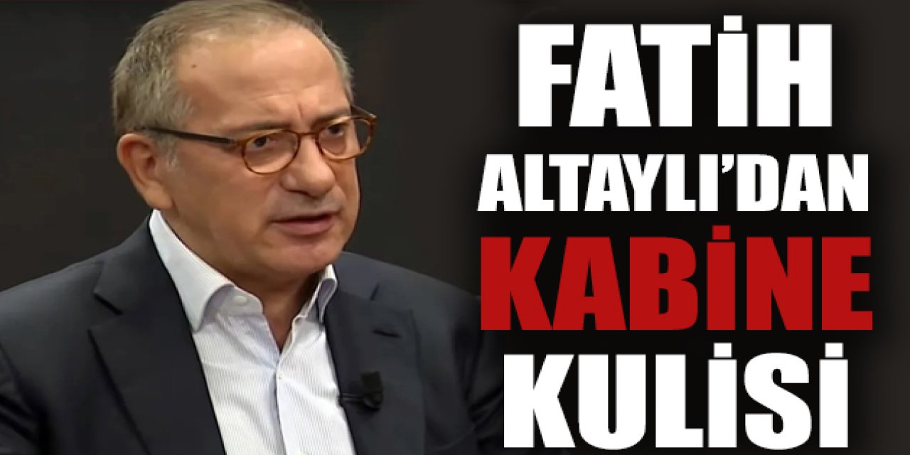 Fatih Altaylı'dan Kabine Değişikliği İddiası: O Bakan Geri Dönebilir!