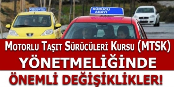 Milli Eğitim Bakanlığı Özel Motorlu Taşıt Sürücüleri Kursu (MTSK) Yönetmeliğinde Değişiklik