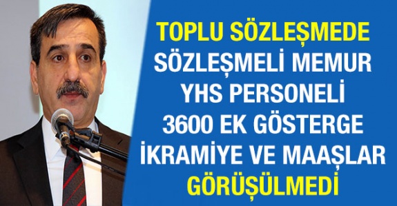 Kahveci: Toplu sözleşmede sözleşmeli personele kadro, 3600 ek gösterge, vergi dilimi, yardımcı hizmetliler, bayram ikramiyesi ve maaşlar müzakereye açılmadı