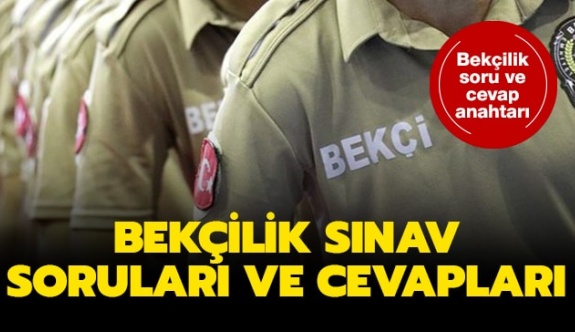 24 Ağustos 2019 tarihli bekçilik soru ve cevapları yayımladı