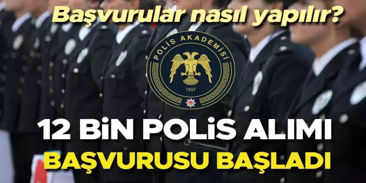 Polis Meslek Eğitim Merkezlerine 12 Bin Polis Adayı Alınacak: Son Başvuru Tarihi 9 Aralık 2024