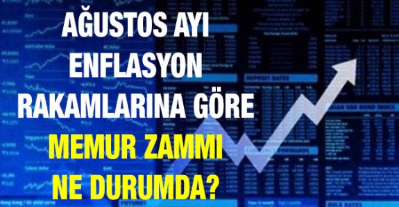 Ağustos ayı enflasyon rakamları açıklandı! Memurların enflasyon zammı ne durumda?