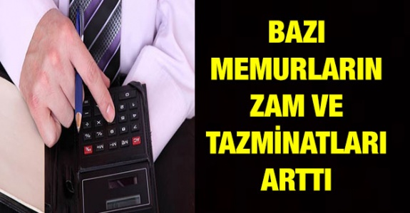 Bazı memurların zam ve tazminatları arttı! Peki maaşlara nasıl yansıyacak?