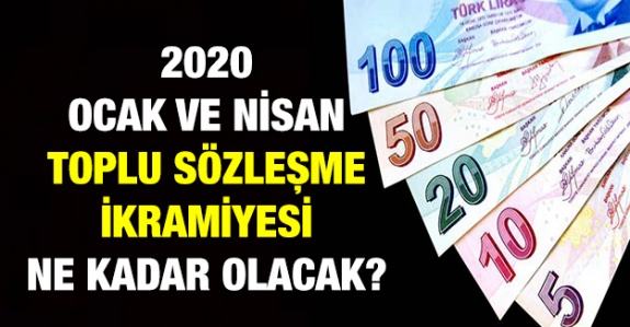 Memurlara ödenecek toplu sözleşme (sendika) ikramiyesi 2020 Ocak ve Nisan aylarında ne kadar?