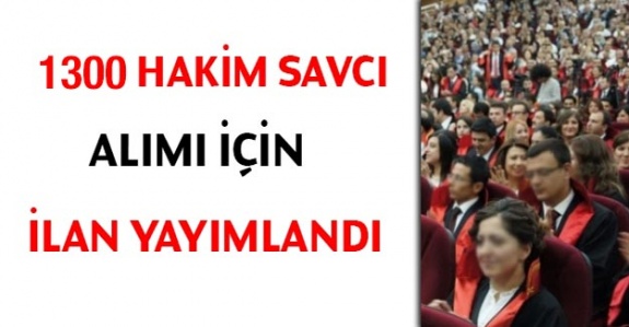 Adalet Bakanlığı 1300 hakim savcı alımı için ilan Resmi Gazetede yayımlandı