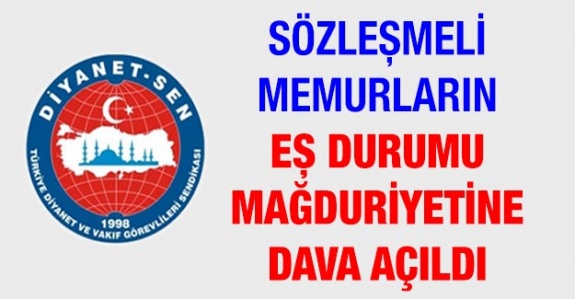 4/B'li sözleşmeli memurların eş durumu mağduriyetine dava açıldı