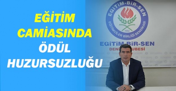 Eğitim Bir Sen Şube Başkanından Eğitim Camiasındaki Ödül Huzursuzluğuna İlişkin Açıklama