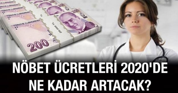 Nöbet ve İcap Nöbeti Ücreti 1 Ocak 2020'de Ne Kadar Artacak?