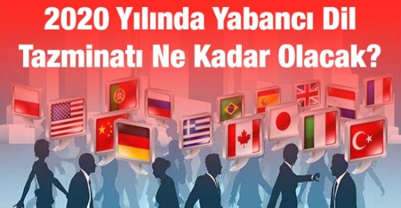 2020 Yılında Memurun Yabancı Dil Tazminatı Ne Kadar Olacak?