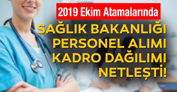 Ekim 2019 Sağlık Bakanlığı 17 bin 689 personel alımı kadro dağılımı