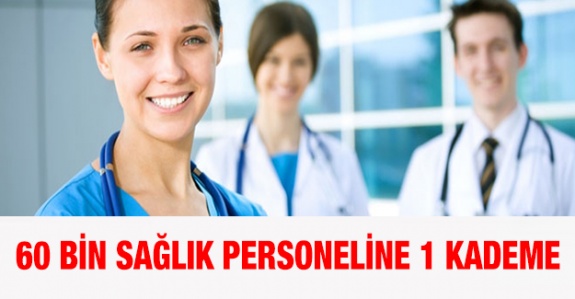 Sağlık Bakanlığında 60 Bin Sağlık Personele 1 Kademe Verildi!